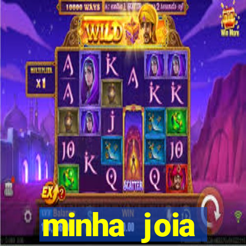 minha joia significado minha joia giria